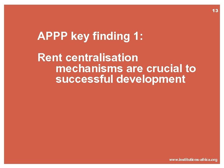 13 APPP key finding 1: Rent centralisation mechanisms are crucial to successful development www.