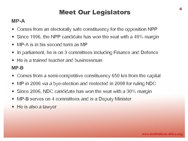 4 Meet Our Legislators MP-A Comes from an electorally safe constituency for the opposition
