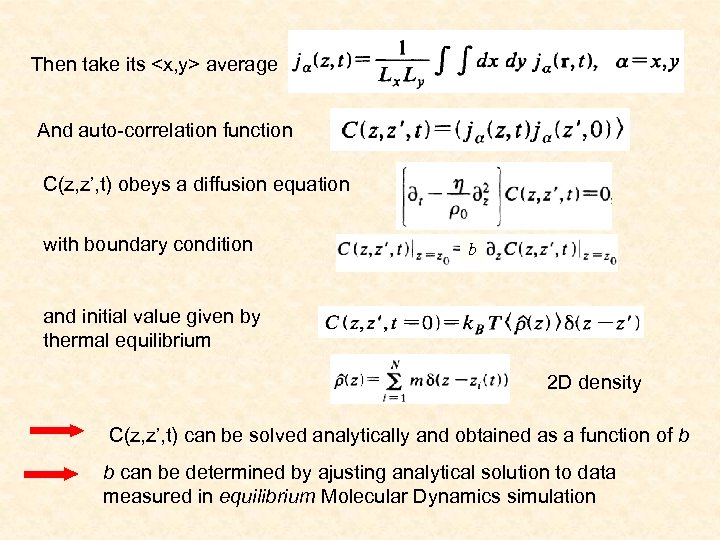 Then take its <x, y> average And auto-correlation function C(z, z’, t) obeys a