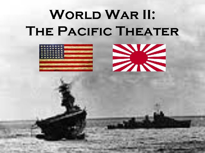 World War II: The Pacific Theater 