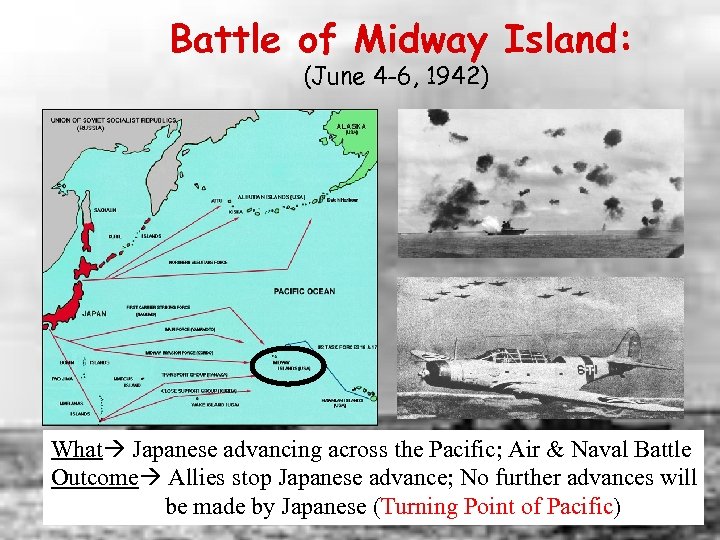 Battle of Midway Island: (June 4 -6, 1942) What Japanese advancing across the Pacific;