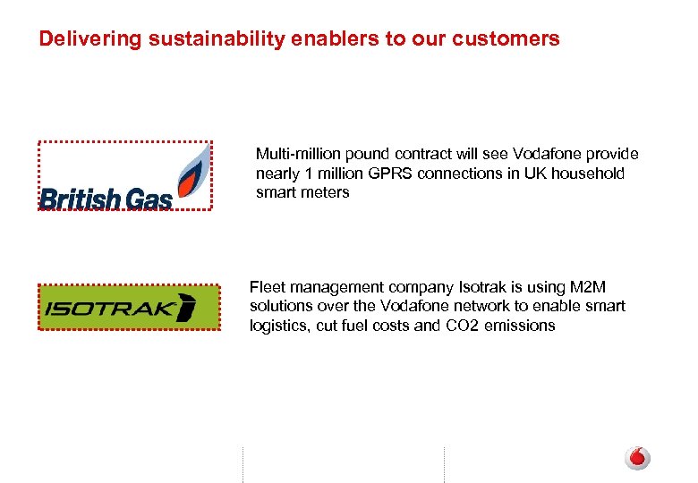 Delivering sustainability enablers to our customers Multi-million pound contract will see Vodafone provide nearly