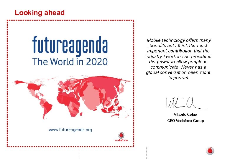 Looking ahead Mobile technology offers many benefits but I think the most important contribution