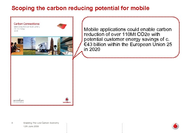 Scoping the carbon reducing potential for mobile Mobile applications could enable carbon reduction of