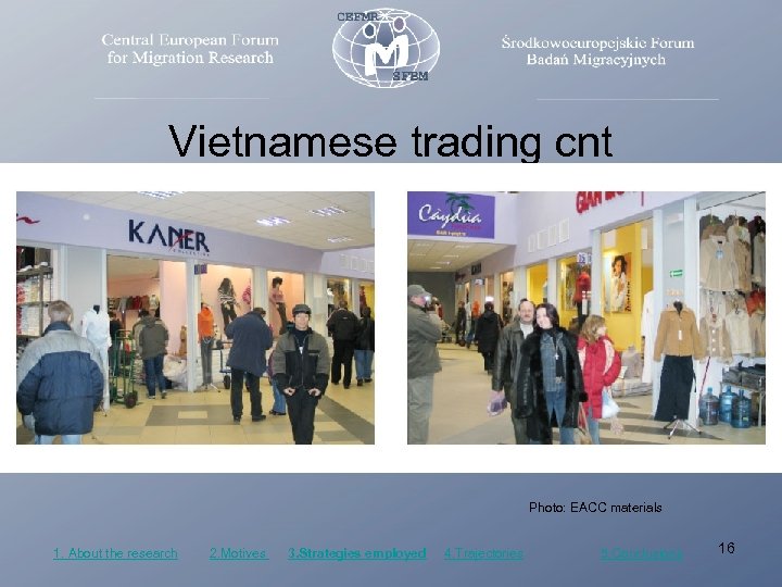 Vietnamese trading cnt Photo: EACC materials 1. About the research 2. Motives 3. Strategies