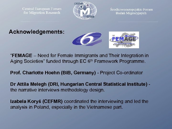 Acknowledgements: “FEMAGE – Need for Female Immigrants and Their Integration in Aging Societies” funded