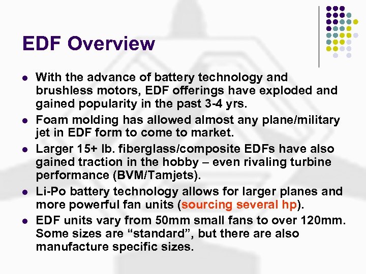 EDF Overview l l l With the advance of battery technology and brushless motors,