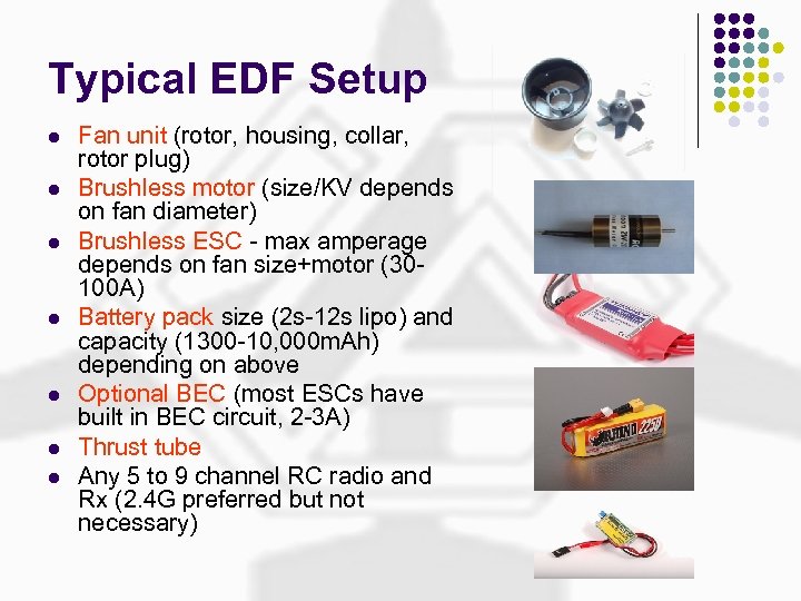 Typical EDF Setup l l l l Fan unit (rotor, housing, collar, rotor plug)