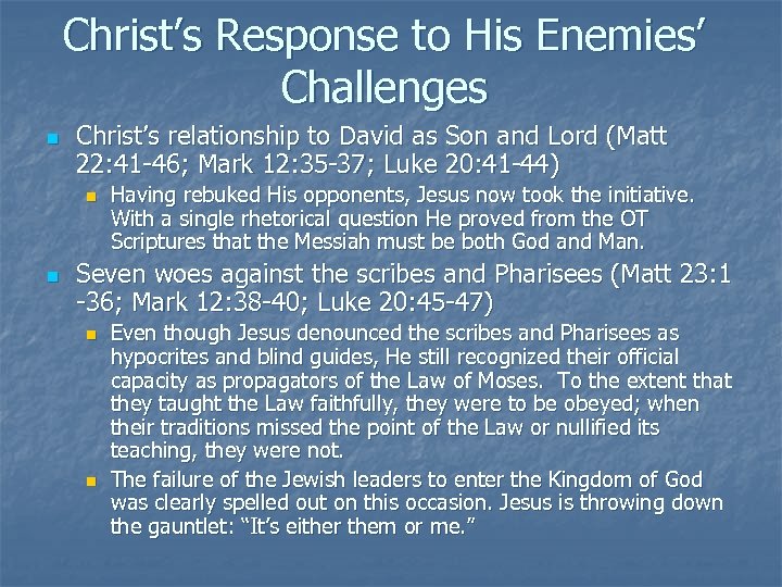 Christ’s Response to His Enemies’ Challenges n Christ’s relationship to David as Son and