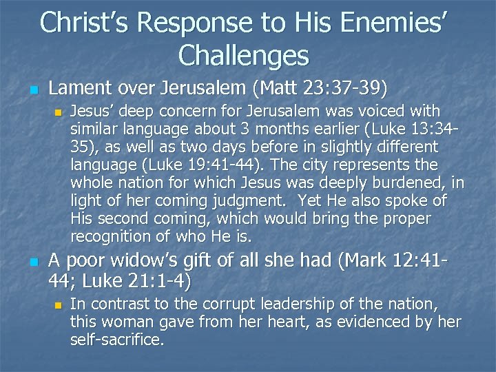 Christ’s Response to His Enemies’ Challenges n Lament over Jerusalem (Matt 23: 37 -39)
