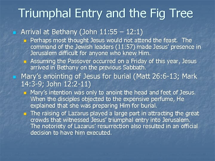 Triumphal Entry and the Fig Tree n Arrival at Bethany (John 11: 55 –