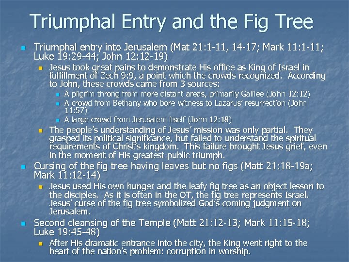 Triumphal Entry and the Fig Tree n Triumphal entry into Jerusalem (Mat 21: 1