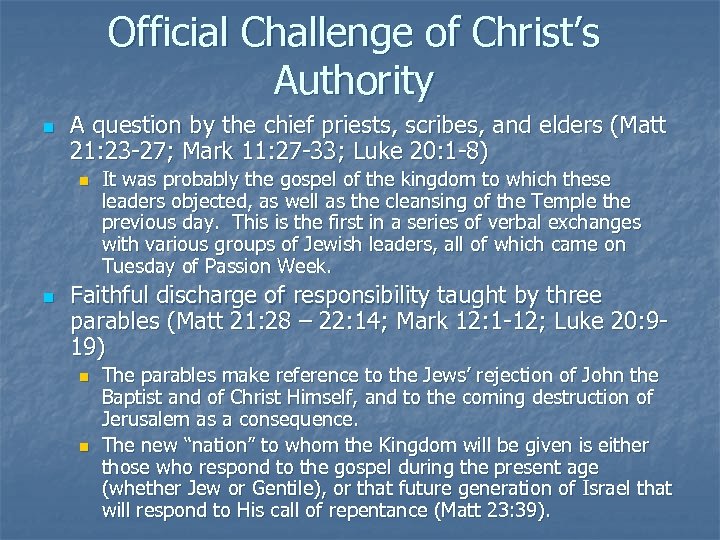Official Challenge of Christ’s Authority n A question by the chief priests, scribes, and