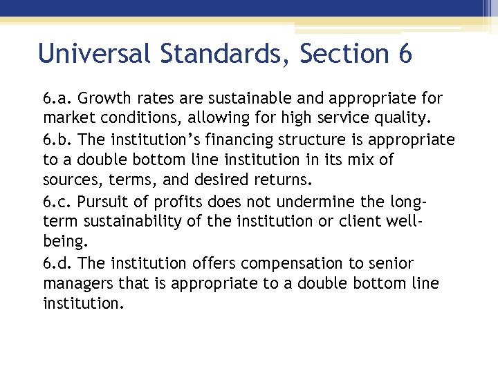 Universal Standards, Section 6 6. a. Growth rates are sustainable and appropriate for market