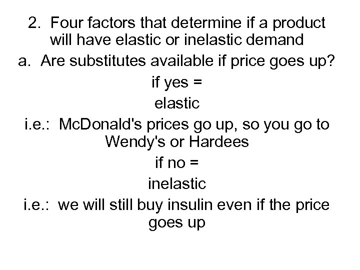 2. Four factors that determine if a product will have elastic or inelastic demand