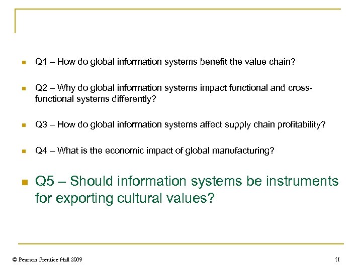 n Q 1 – How do global information systems benefit the value chain? n