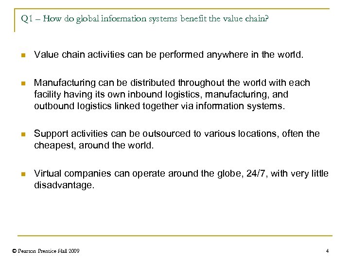Q 1 – How do global information systems benefit the value chain? n Value