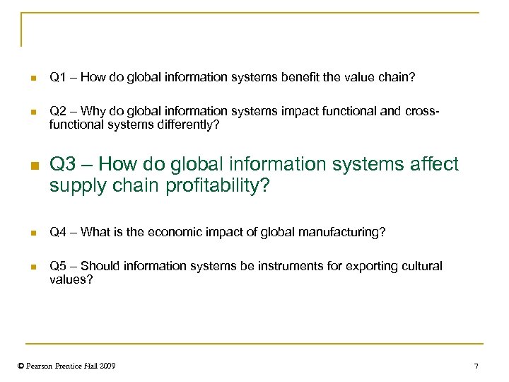 n Q 1 – How do global information systems benefit the value chain? n