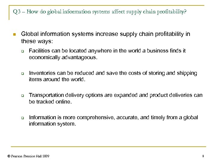 Q 3 – How do global information systems affect supply chain profitability? n Global