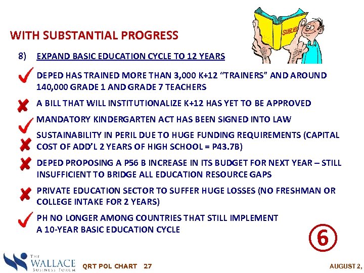 WITH SUBSTANTIAL PROGRESS 8) EXPAND BASIC EDUCATION CYCLE TO 12 YEARS ―DEPED HAS TRAINED