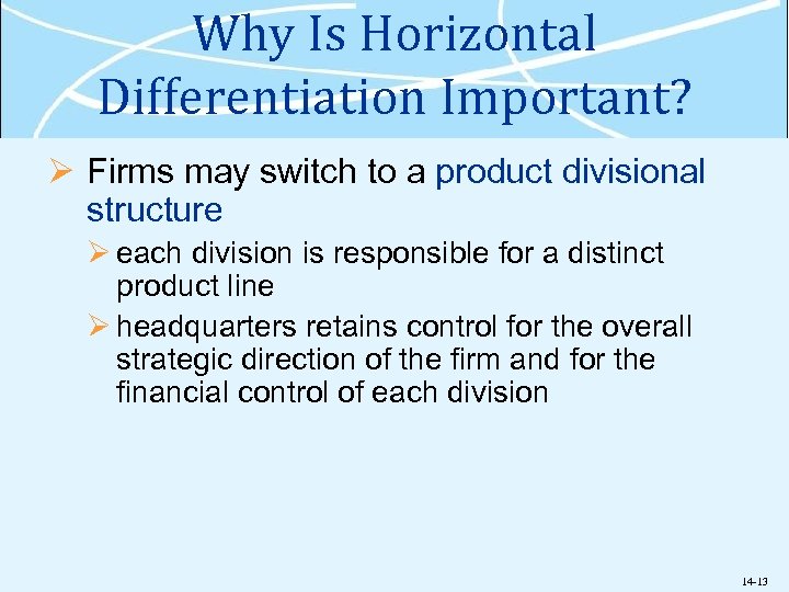 Why Is Horizontal Differentiation Important? Ø Firms may switch to a product divisional structure