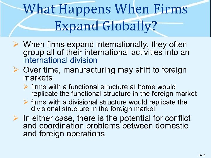 What Happens When Firms Expand Globally? Ø When firms expand internationally, they often group