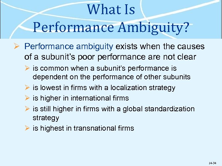 What Is Performance Ambiguity? Ø Performance ambiguity exists when the causes of a subunit’s