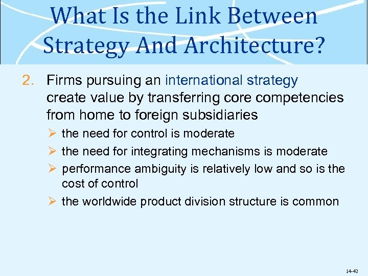 What Is the Link Between Strategy And Architecture? 2. Firms pursuing an international strategy