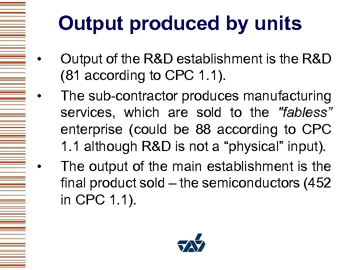 Output produced by units • • • Output of the R&D establishment is the