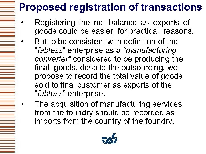 Proposed registration of transactions • • • Registering the net balance as exports of