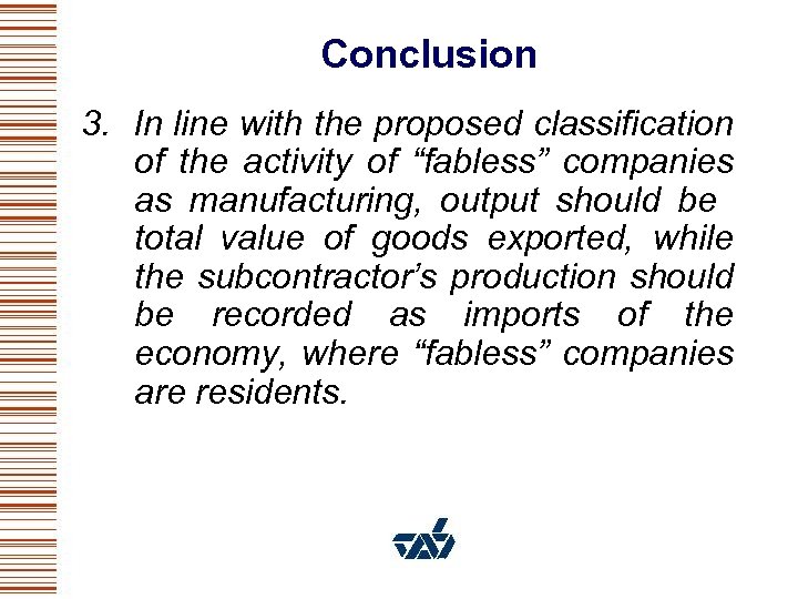 Conclusion 3. In line with the proposed classification of the activity of “fabless” companies