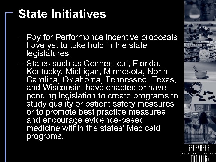 State Initiatives – Pay for Performance incentive proposals have yet to take hold in