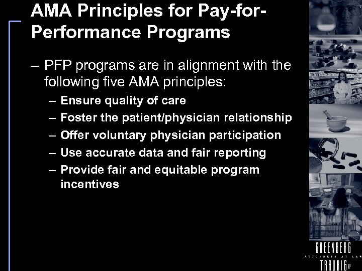 AMA Principles for Pay-for. Performance Programs – PFP programs are in alignment with the