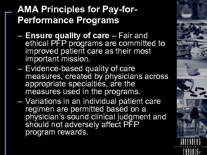 AMA Principles for Pay-for. Performance Programs – Ensure quality of care – Fair and
