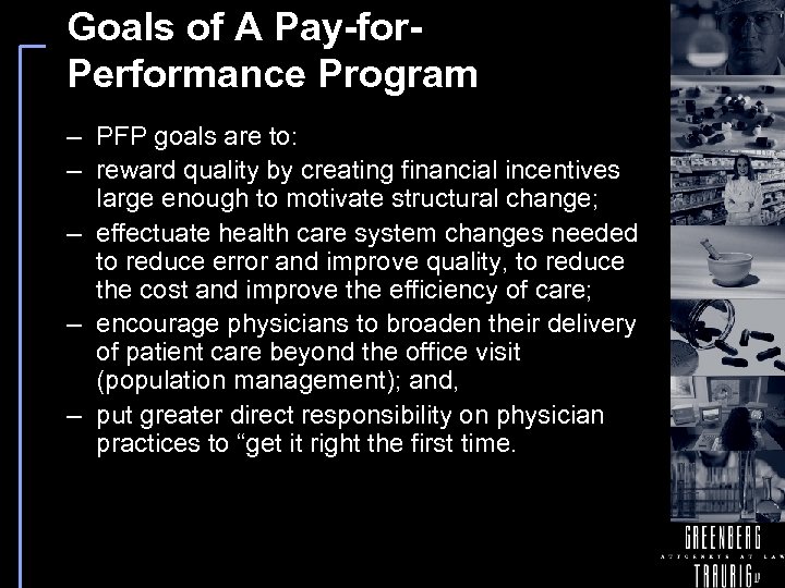 Goals of A Pay-for. Performance Program – PFP goals are to: – reward quality