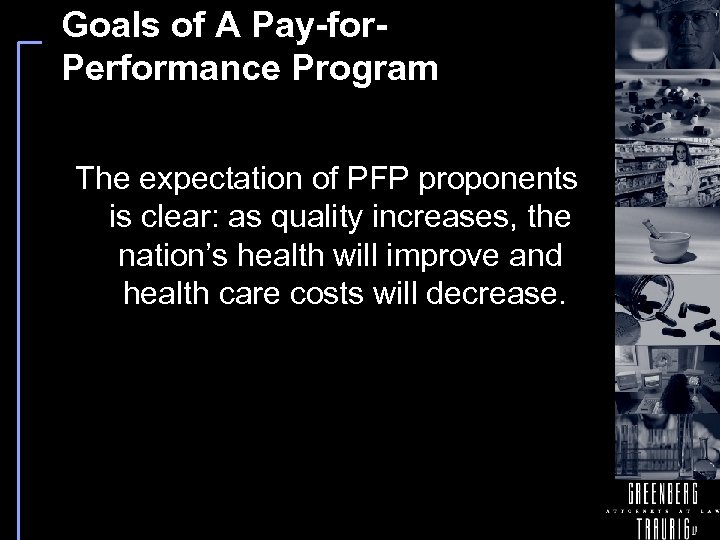 Goals of A Pay-for. Performance Program The expectation of PFP proponents is clear: as