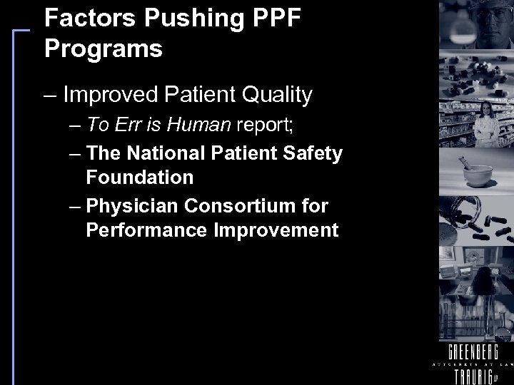 Factors Pushing PPF Programs – Improved Patient Quality – To Err is Human report;