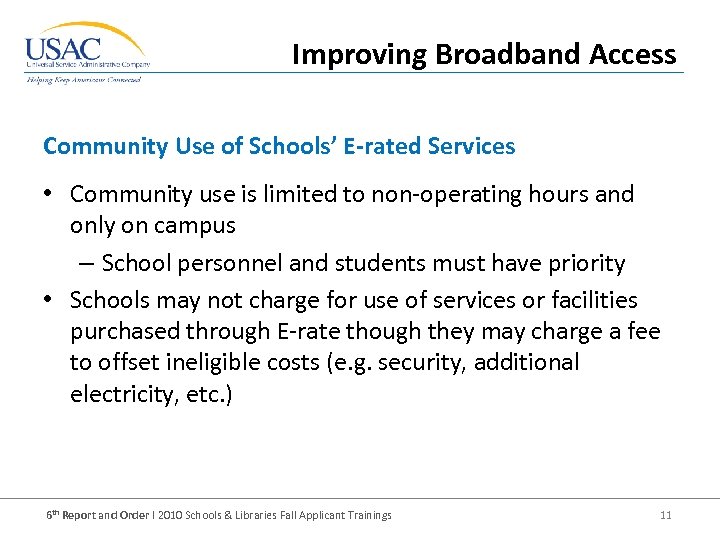 Improving Broadband Access Community Use of Schools’ E-rated Services • Community use is limited
