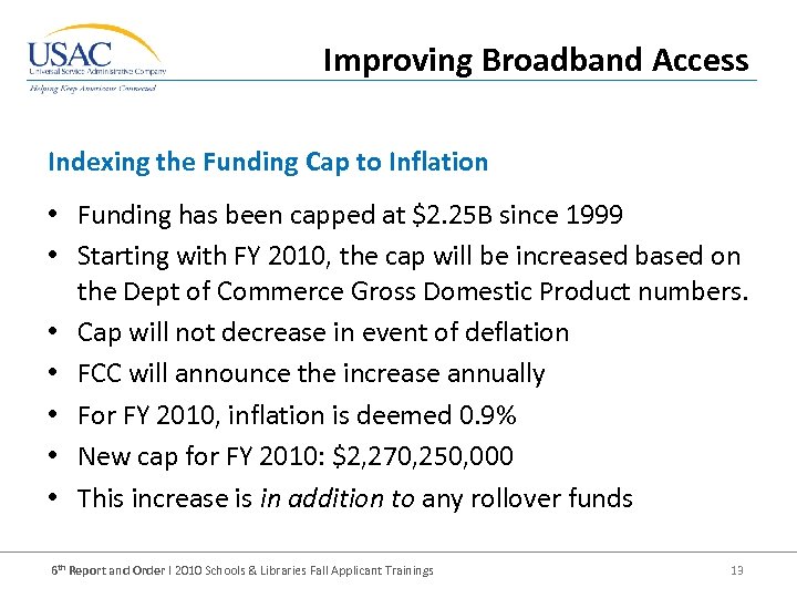 Improving Broadband Access Indexing the Funding Cap to Inflation • Funding has been capped