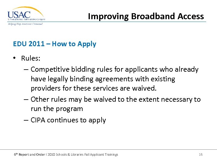 Improving Broadband Access EDU 2011 – How to Apply • Rules: – Competitive bidding