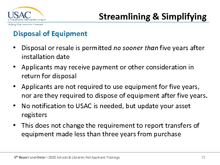 Streamlining & Simplifying Disposal of Equipment • Disposal or resale is permitted no sooner