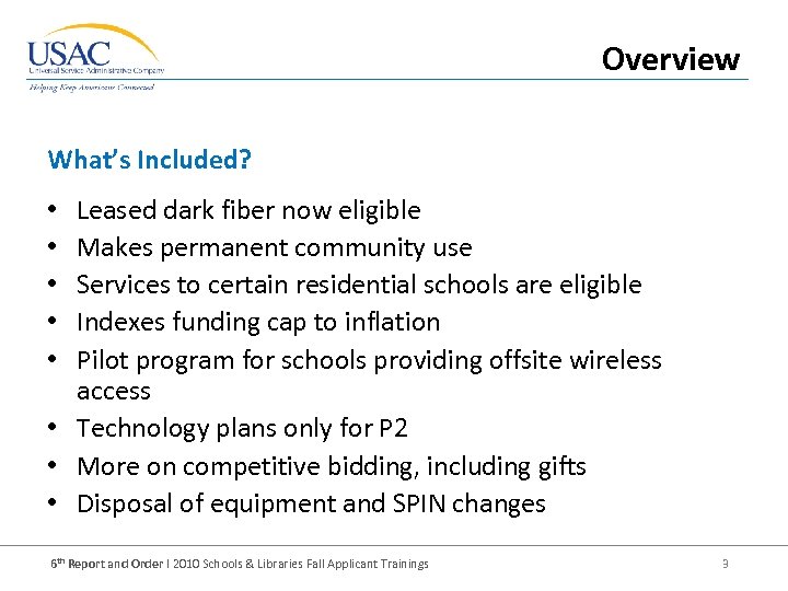 Overview What’s Included? Leased dark fiber now eligible Makes permanent community use Services to