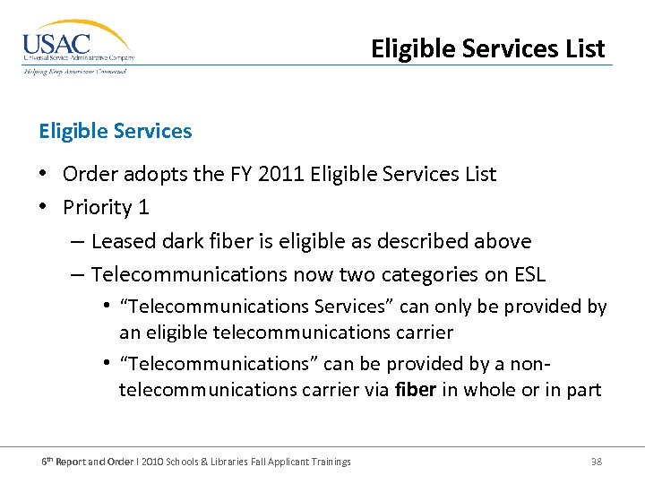 Eligible Services List Eligible Services • Order adopts the FY 2011 Eligible Services List
