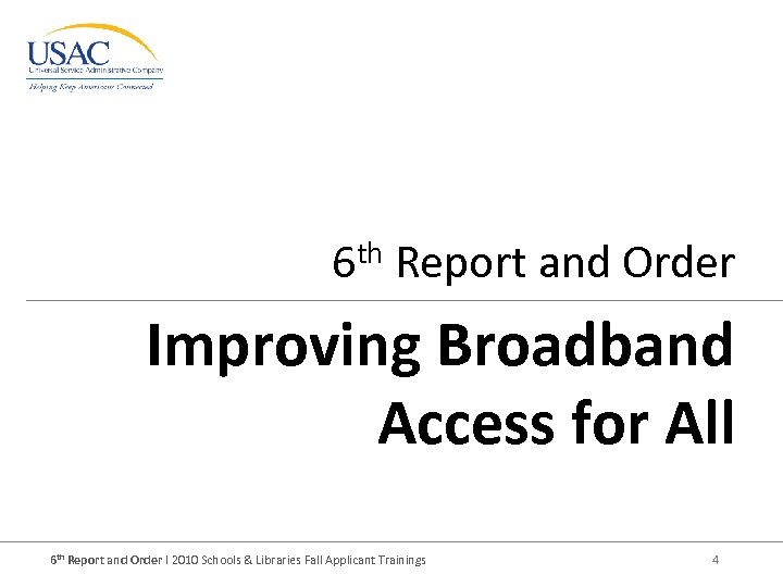 6 th Report and Order Improving Broadband Access for All 6 th Report and