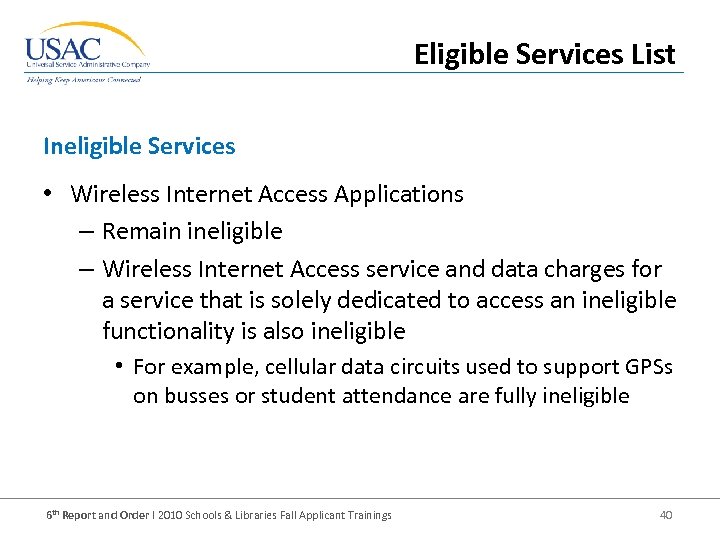 Eligible Services List Ineligible Services • Wireless Internet Access Applications – Remain ineligible –