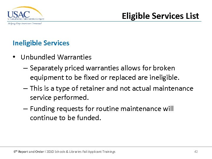 Eligible Services List Ineligible Services • Unbundled Warranties – Separately priced warranties allows for