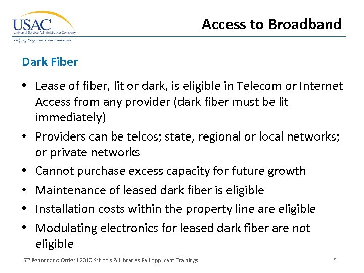 Access to Broadband Dark Fiber • Lease of fiber, lit or dark, is eligible
