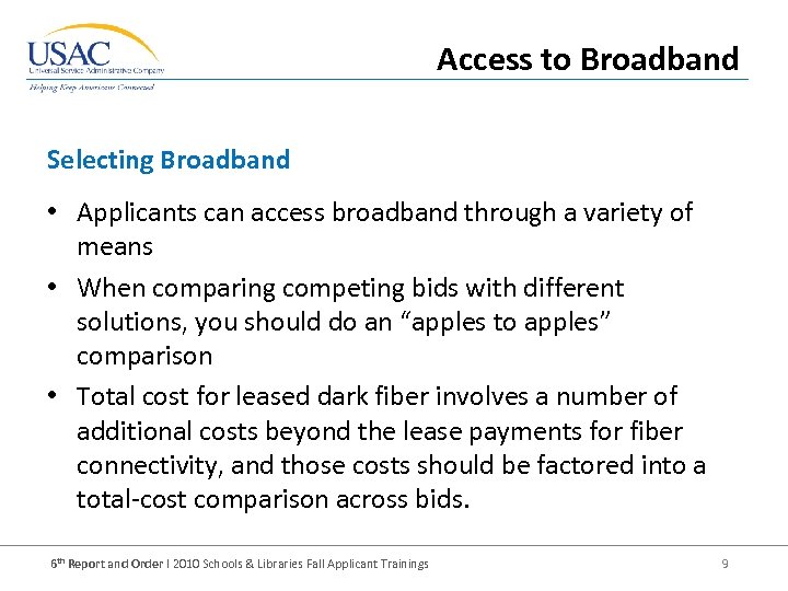 Access to Broadband Selecting Broadband • Applicants can access broadband through a variety of