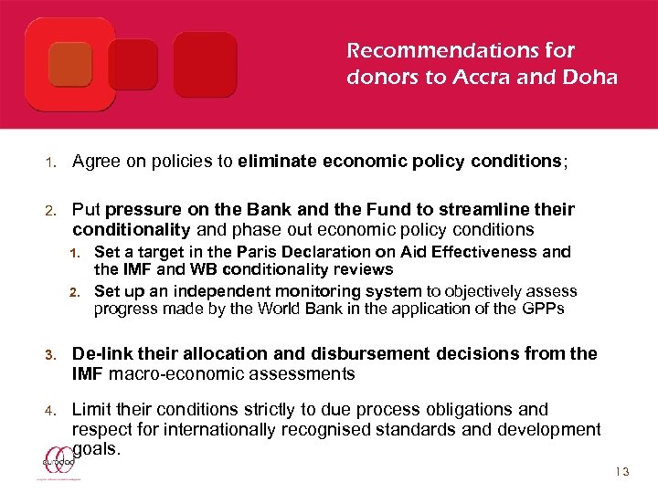 Recommendations for donors to Accra and Doha 1. Agree on policies to eliminate economic
