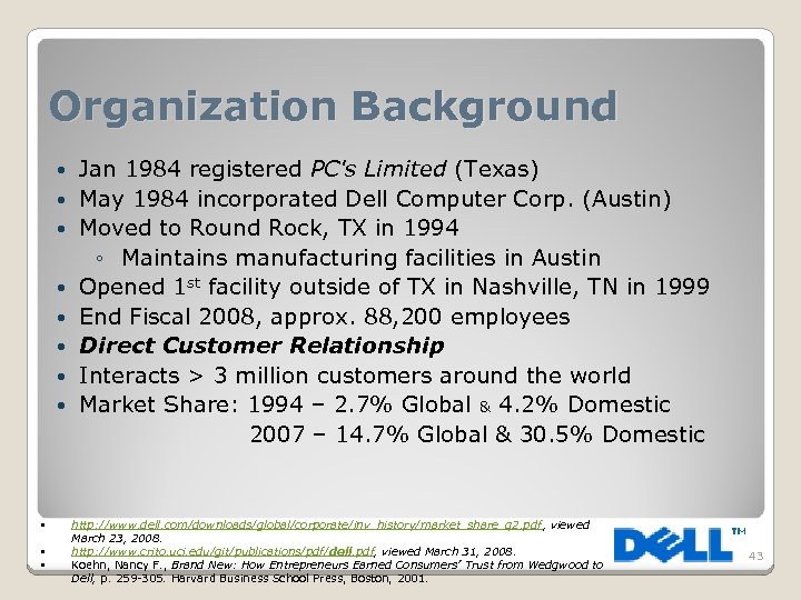 Organization Background • • • Jan 1984 registered PC's Limited (Texas) May 1984 incorporated